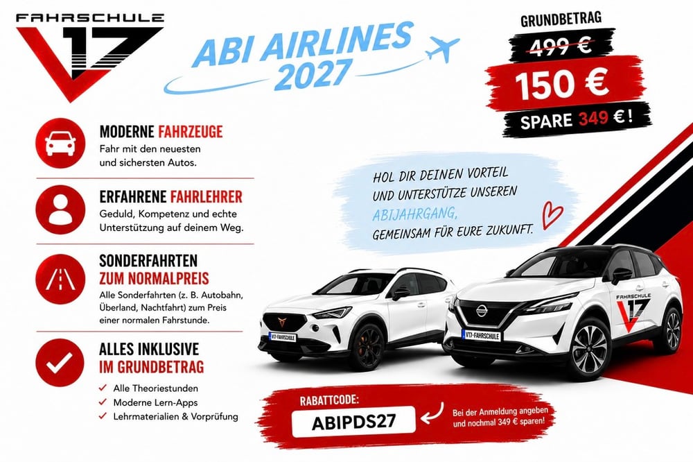 Abi Airlines 2027 – Aktion der Fahrschule V17: Grundbetrag 150 € statt 499 €, spare 349 € mit Code ABIPDS27, moderne Fahrzeuge und erfahrene Fahrlehrer
